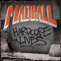  Madball – Hardcore Lives 